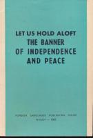 Let us Hold Aloft the Banner of Independence and Peace