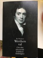 Wehrters val - om den obesvarade k&auml;rlekens f&ouml;rf&auml;rlighet