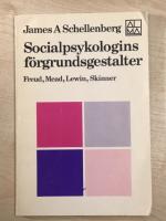 Socialpsykologins f&ouml;rgrundsgestalter : Freud, Mead, Lewin, Skinner