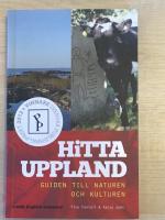 Hitta Uppland : guiden till naturen och kulturen