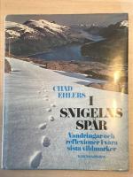 I snigelns sp&aring;r : vandringar och reflexioner i v&aring;ra sista vildmarker