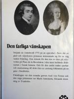 Den farliga v&auml;nskapen : Marie Antoinette, Axel von Fersen och flykten till Varennes