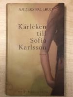 K&auml;rleken till Sofia Karlsson : roman