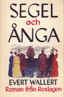Segel och &aring;nga, roman fr&aring;n Roslagen