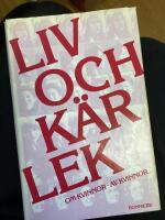 Liv och k&auml;rlek : om kvinnor av kvinnor
