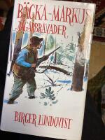 B&auml;cka-Markus j&auml;garbravader : jakt-, fiske- och bygdehistorier