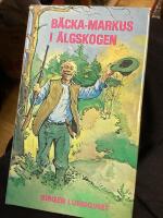 B&auml;cka-Markus i &auml;lgskogen : jakt-, fiske- och bygdehistorier