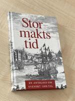 Stormaktstid : en antologi om svenskt 1600-tal