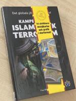 Kampen mot islamistisk terrorism : det globala jihadistiska hotet