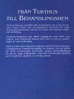 Fr&aring;n tukthus till behandlingshem : ett m&ouml;rkt eller ljust kapitel i Socialsverige?