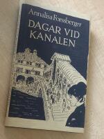 Dagar vid kanalen : anteckningar f&ouml;rda i Venedig 1983