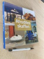 Afrodites skafferi : k&auml;rleksfulla grekiska recept