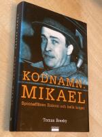 Kodnamn: Mikael : spionaff&auml;ren Enbom och kalla kriget