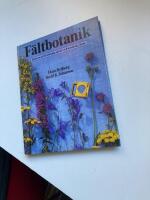 F&auml;ltbotanik : konsten att best&auml;mma v&auml;xter och anv&auml;nda floror