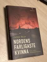 Nordens farligaste kvinna : och andra mordber&auml;ttelser