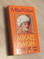 Mikael Hakim : nio b&ouml;cker om Mikael Ludenfots eller Mikael el Hakims liv 1527-1538 sedan han bek&auml;nt sig till den ende guden och tr&auml;tt i H&ouml;ga portens tj&auml;nst