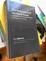 The Mechanization of the World Picture - Pythagoras to Newton