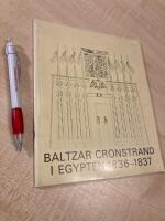 Baltzar Cronstrand i Egypten 1836-1837 : en svensk officer bland faraoniska tempel och gravar (G)