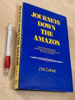 Journeys down the Amazon - being the extraordinary adventures and achievements of the early explorers