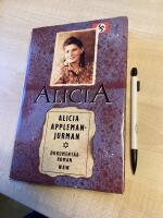 Alicia : min historia : [dokument&auml;rroman]