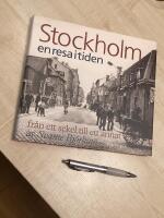 Stockholm en resa i tiden : fr&aring;n ett sekel till ett annat