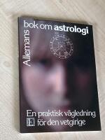 Allemans bok om astrologi : [en praktisk v&auml;gledning f&ouml;r den vetgirige]