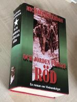 Och jorden f&auml;rgas r&ouml;d : en roman om Vietnamkriget