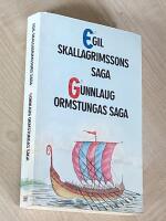 Egil Skallagrimssons saga ; Gunnlaug Ormstungas saga