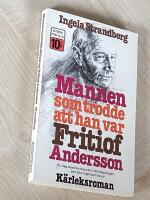 Mannen som trodde att han var Fritiof Andersson : k&auml;rleksroman