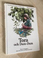 Tora och Dum-Dum : [huset p&aring; Bergsgatan - dom som bor d&auml;r, p&aring; riktigt och p&aring; l&aring;tsas]