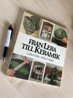 Fr&aring;n lera till keramik : grundbok f&ouml;r studiecirklar och hemmabruk