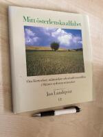 Mitt &ouml;sterlenska alfabet : om f&ouml;reteelser, m&auml;nniskor och smultronst&auml;llen i Sk&aring;nes syd&ouml;stra utmarker