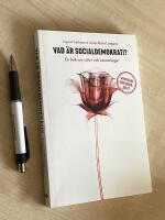 Vad &auml;r socialdemokrati? en bok o9m id&eacute;er och utmaningar (nyutg&aring;va)