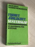 Frihet, j&auml;mlikhet, systerskap : en handbok f&ouml;r kvinnor