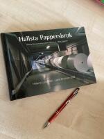 Hallsta pappersbruk : industrihistoria fr&aring;n 1912 till v&aring;ra dagar