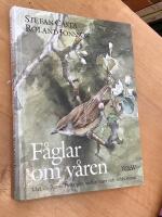 F&aring;glar om v&aring;ren : v&aring;ra vanligaste flyttf&aring;glar mellan mars och midsommar