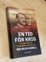 En tid f&ouml;r krig : Europas v&auml;g mot storkonflikt 1939 och 2022