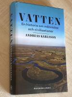 Vatten : en historia om m&auml;nniskor och civilisationer
