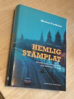 Hemligst&auml;mplat : svensk underr&auml;ttelsetj&auml;nst fr&aring;n Erlander till Bildt