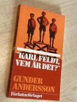 "Karl Feldt, vem &auml;r det?" : ber&auml;ttelser fr&aring;n ett ungt 50-tal