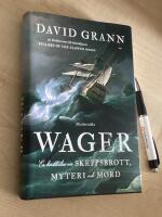 Wager : en ber&auml;ttelse om skeppsbrott, myteri och mord