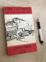 F&ouml;re tystnaden : arbete och liv p&aring; bruket d&aring; seklet var ungt