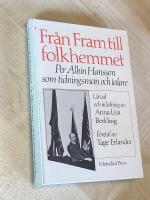 Fr&aring;n Fram till folkhemmet : Per Albin Hansson som tidningsman och talare