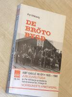 De br&ouml;to bygd ABF G&auml;vle 60 &aring;r1020-1980
