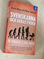 Svenskarna och deras f&auml;der - de senaste 11 000 &aring;ren