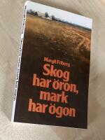 Skog har &ouml;ron, mark har &ouml;gon