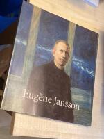 Eug&egrave;ne Jansson : 1862-1915 : Liljevalchs konsthall 17 januari-15 mars 1998