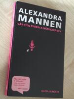 Alexandramannen : v&aring;r tids st&ouml;rsta n&auml;tsexh&auml;rva