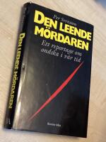Den leende m&ouml;rdaren : ett reportage om ondska i v&aring;r tid