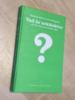 Vad &auml;r arkitektur och 100 andra j&auml;tteviktiga fr&aring;gor